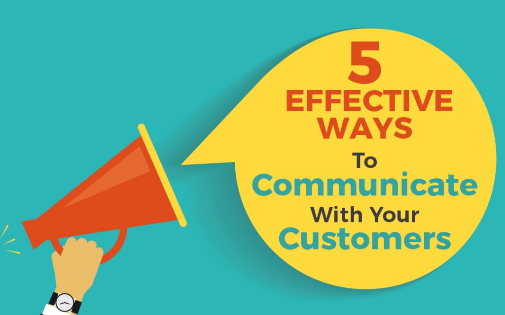 5 Effective Ways to Communicate with Customers