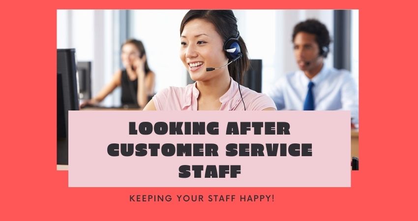 How to Look After Customer Service Staff