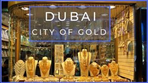 Why Dubai is termed as city of gold?